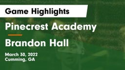 Pinecrest Academy  vs Brandon Hall Game Highlights - March 30, 2022
