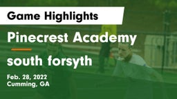 Pinecrest Academy  vs south forsyth  Game Highlights - Feb. 28, 2022