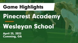 Pinecrest Academy  vs Wesleyan School Game Highlights - April 25, 2022