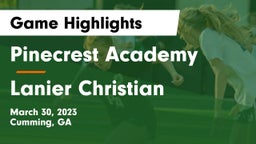 Pinecrest Academy  vs Lanier Christian Game Highlights - March 30, 2023