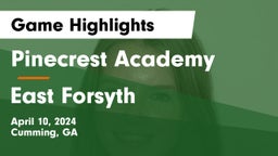 Pinecrest Academy  vs East Forsyth  Game Highlights - April 10, 2024