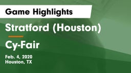 Stratford  (Houston) vs Cy-Fair  Game Highlights - Feb. 4, 2020