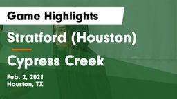 Stratford  (Houston) vs Cypress Creek  Game Highlights - Feb. 2, 2021