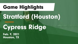 Stratford  (Houston) vs Cypress Ridge  Game Highlights - Feb. 9, 2021