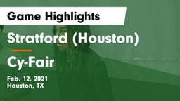 Stratford  (Houston) vs Cy-Fair  Game Highlights - Feb. 12, 2021