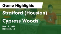 Stratford  (Houston) vs Cypress Woods  Game Highlights - Dec. 3, 2021
