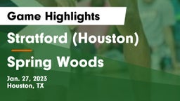 Stratford  (Houston) vs Spring Woods  Game Highlights - Jan. 27, 2023