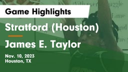 Stratford  (Houston) vs James E. Taylor  Game Highlights - Nov. 10, 2023