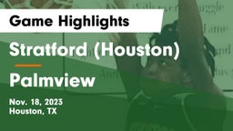 Stratford  (Houston) vs Palmview  Game Highlights - Nov. 18, 2023