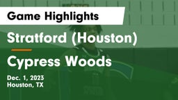 Stratford  (Houston) vs Cypress Woods  Game Highlights - Dec. 1, 2023