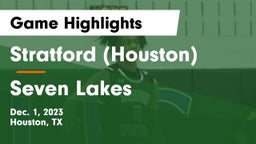 Stratford  (Houston) vs Seven Lakes  Game Highlights - Dec. 1, 2023