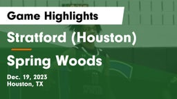 Stratford  (Houston) vs Spring Woods  Game Highlights - Dec. 19, 2023