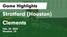 Stratford  (Houston) vs Clements  Game Highlights - Feb. 23, 2024