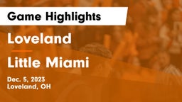 Loveland  vs Little Miami  Game Highlights - Dec. 5, 2023