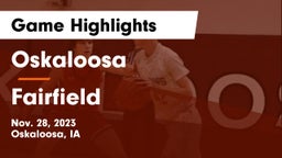 Oskaloosa  vs Fairfield  Game Highlights - Nov. 28, 2023
