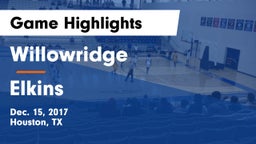 Willowridge  vs Elkins  Game Highlights - Dec. 15, 2017