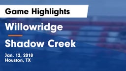 Willowridge  vs Shadow Creek  Game Highlights - Jan. 12, 2018