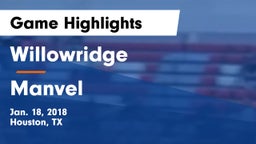 Willowridge  vs Manvel Game Highlights - Jan. 18, 2018