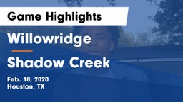 Willowridge  vs Shadow Creek  Game Highlights - Feb. 18, 2020