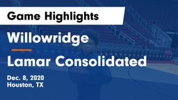 Willowridge  vs Lamar Consolidated  Game Highlights - Dec. 8, 2020