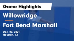 Willowridge  vs Fort Bend Marshall  Game Highlights - Dec. 20, 2021