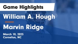 William A. Hough  vs Marvin Ridge  Game Highlights - March 10, 2023
