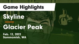 Skyline   vs Glacier Peak  Game Highlights - Feb. 12, 2022