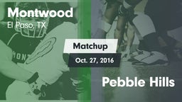 Matchup: Montwood  vs. Pebble Hills 2016