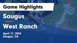 Saugus  vs West Ranch  Game Highlights - April 17, 2024