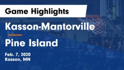 Kasson-Mantorville  vs Pine Island  Game Highlights - Feb. 7, 2020