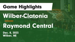 Wilber-Clatonia  vs Raymond Central  Game Highlights - Dec. 8, 2023