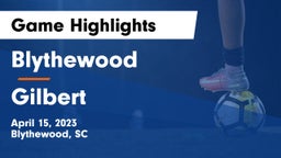 Blythewood  vs Gilbert  Game Highlights - April 15, 2023
