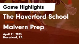 The Haverford School vs Malvern Prep  Game Highlights - April 11, 2023