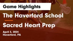The Haverford School vs Sacred Heart Prep  Game Highlights - April 3, 2024