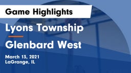 Lyons Township  vs Glenbard West  Game Highlights - March 13, 2021