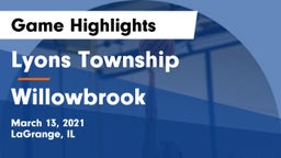 Lyons Township  vs Willowbrook  Game Highlights - March 13, 2021