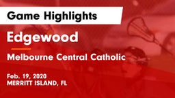Edgewood  vs Melbourne Central Catholic Game Highlights - Feb. 19, 2020