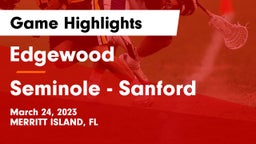 Edgewood  vs Seminole  - Sanford Game Highlights - March 24, 2023
