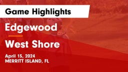 Edgewood  vs West Shore Game Highlights - April 15, 2024