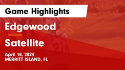 Edgewood  vs Satellite Game Highlights - April 18, 2024
