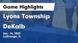 Lyons Township  vs DeKalb  Game Highlights - Jan. 14, 2023