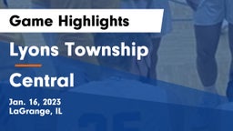 Lyons Township  vs Central  Game Highlights - Jan. 16, 2023