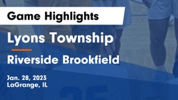 Lyons Township  vs Riverside Brookfield  Game Highlights - Jan. 28, 2023