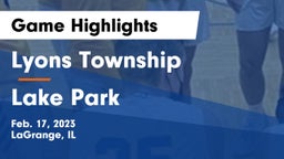 Lyons Township  vs Lake Park  Game Highlights - Feb. 17, 2023