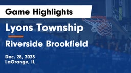 Lyons Township  vs Riverside Brookfield  Game Highlights - Dec. 28, 2023