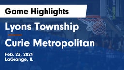 Lyons Township  vs Curie Metropolitan  Game Highlights - Feb. 23, 2024