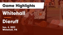 Whitehall  vs Dieruff  Game Highlights - Jan. 4, 2022