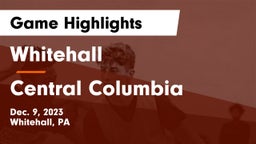 Whitehall  vs Central Columbia  Game Highlights - Dec. 9, 2023