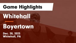 Whitehall  vs Boyertown  Game Highlights - Dec. 28, 2023