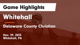 Whitehall  vs Delaware County Christian  Game Highlights - Dec. 29, 2023